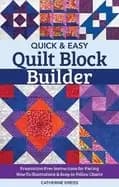 quick and easy quilt block builder frustration free instructions for piecin