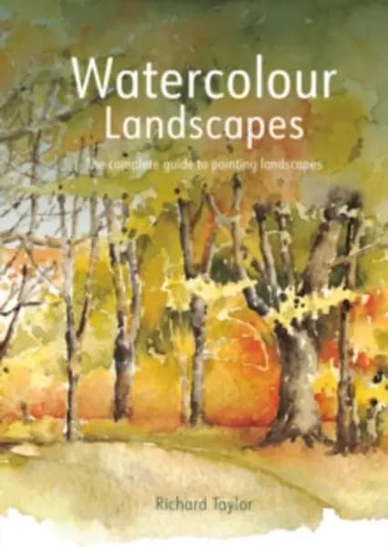watercolour landscapes the complete guide to painting landscapes 9781849946711