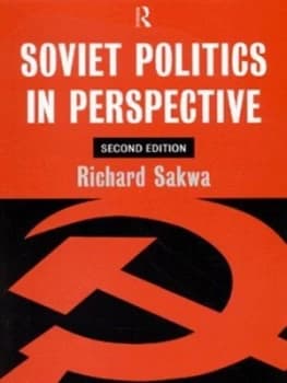 Soviet Politics in Perspective by Richard Sakwa Paperback