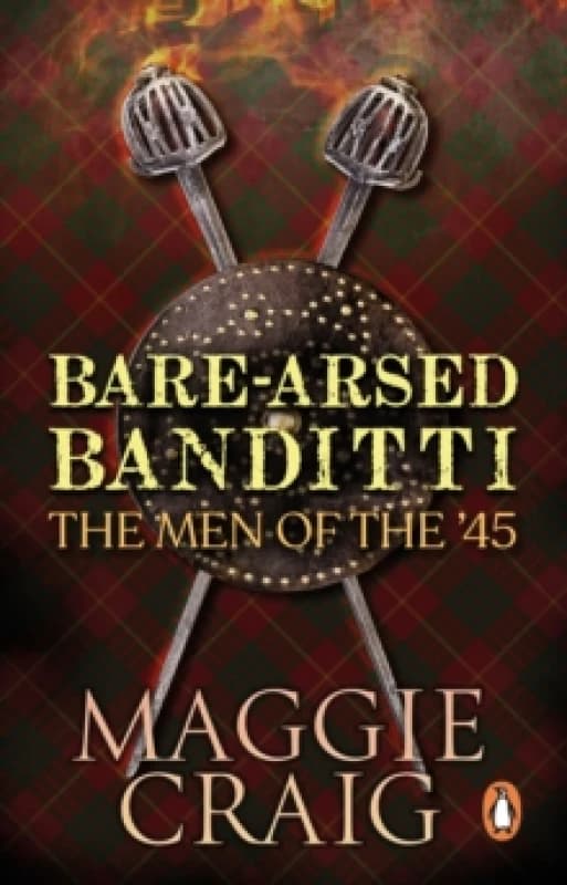Bare-Arsed Banditti : The Men of the '45 Paperback / softback