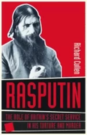 rasputin britains secret service and the torture and murder of russias mad
