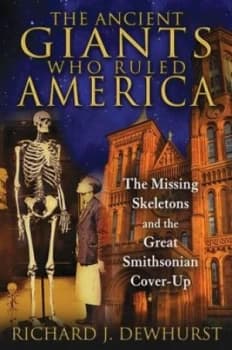 The Ancient Giants Who Ruled America by Richard J. Dewhurst Book