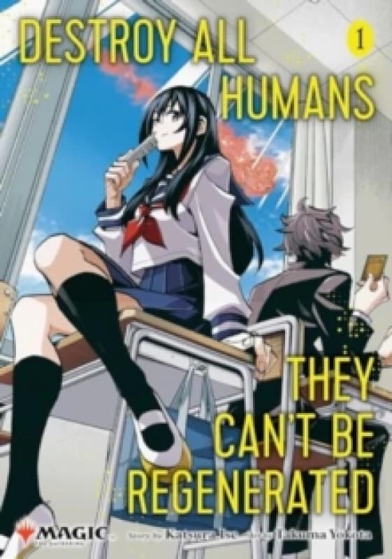 Destroy All Humans. They Can't Be Regenerated. A Magic: The Gathering Manga, Vol. 1 Paperback / softback