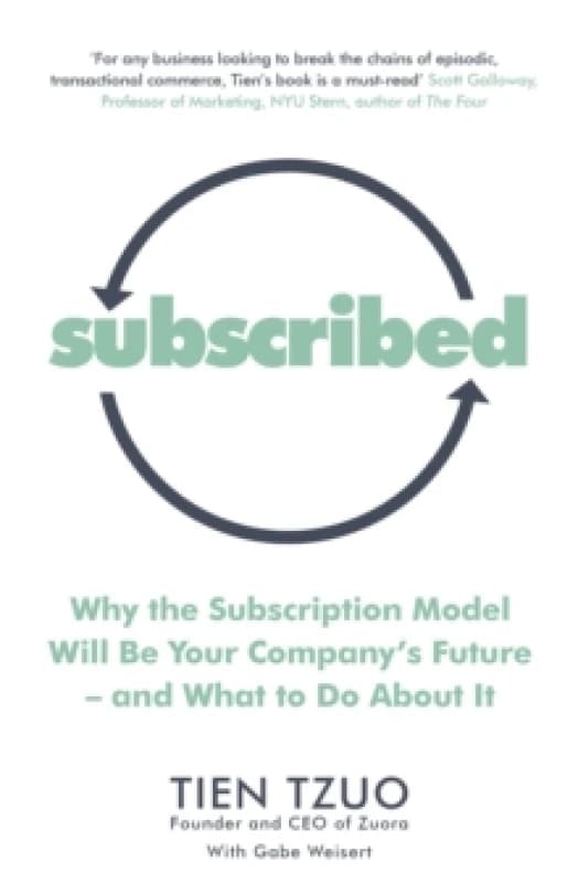 subscribed why the subscription model will be your companys future and what 9780241363669