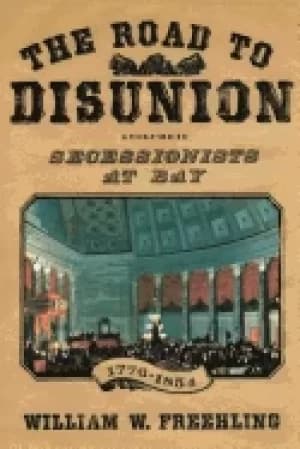 road to disunion vol 1 secessionists at bay 1776 1854