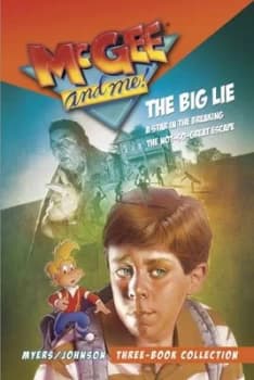 McGee and Me Three-Book Collection The Big Lie / A Star in the Breaking / The Not-So-Great Escape by Bill Myers