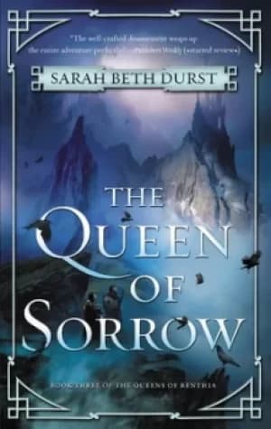 The queen of sorrow by Sarah Beth Durst