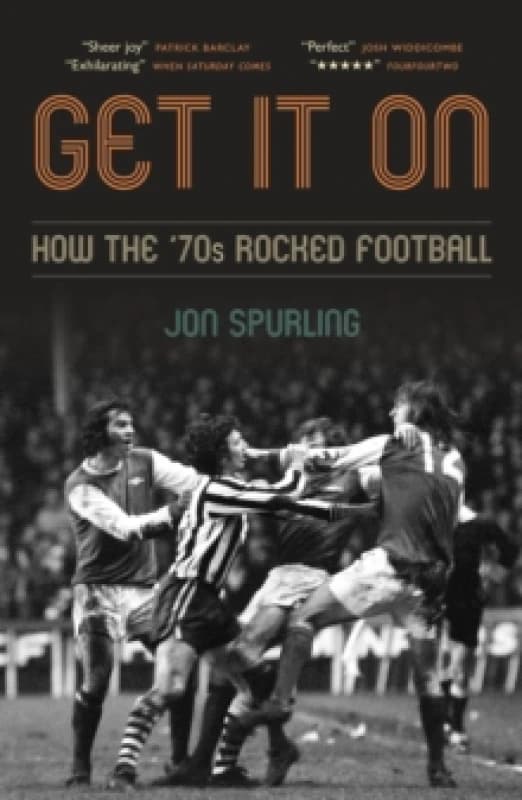 Get It On : How the '70s Rocked Football Paperback / softback