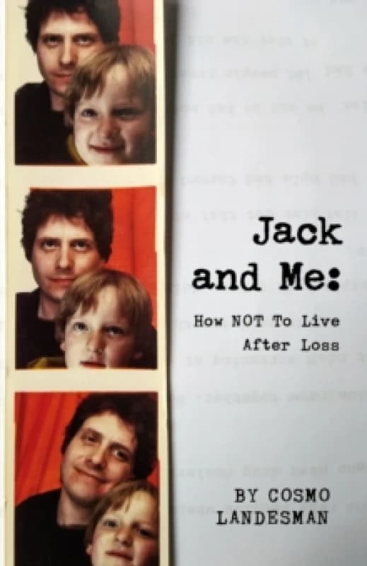 Jack And Me: How NOT To Live After Loss Hardback