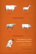 question of the animal and religion theoretical stakes practical implicati