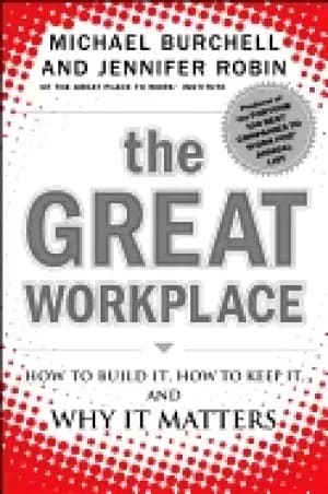 great workplace how to build it how to keep it and why it matters