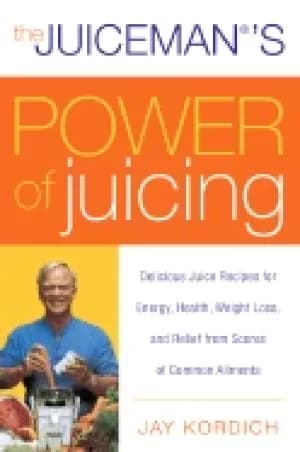 juicemans power of juicing delicious juice recipes for energy health weight