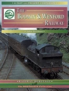 The Bodmin and Wenford Railway by John Stretton Paperback