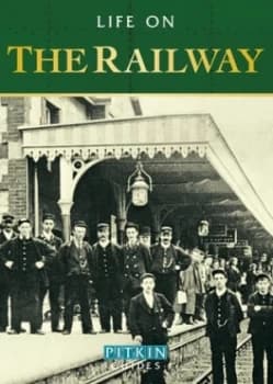 Life on the Railway by Anthony Burton Paperback
