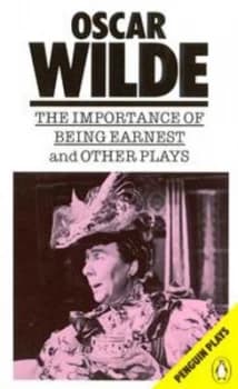 The Importance of Being Earnest and Other Plays by Oscar Wilde Book
