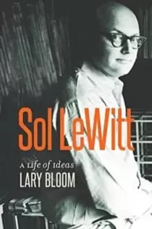 Sol LeWitt : A Life of Ideas