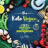 keto vegan 101 low carb recipes for a 100 plant based ketogenic diet