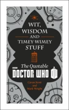 Wit Wisdom and Timey-Wimey Stuff by Cavan Scott Hardback