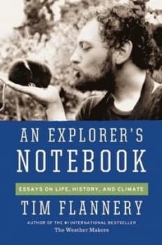 An Explorers Notebook by Tim Flannery Hardback