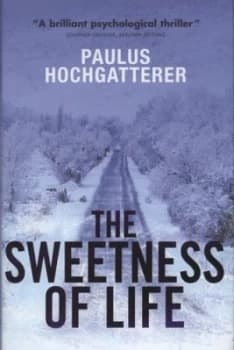 The Sweetness of Life by Paulus Hochgatterer Hardback