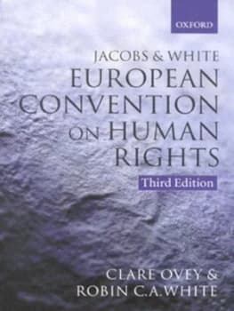 The European Convention on Human Rights by Francis Geoffrey Jacobs and Robin C. a White and Clare Ovey Book