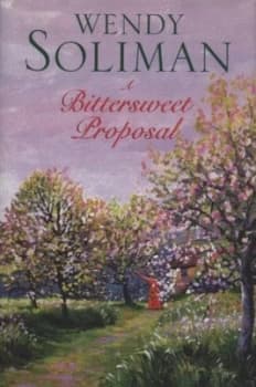 A Bittersweet Proposal by Wendy Soliman Hardback