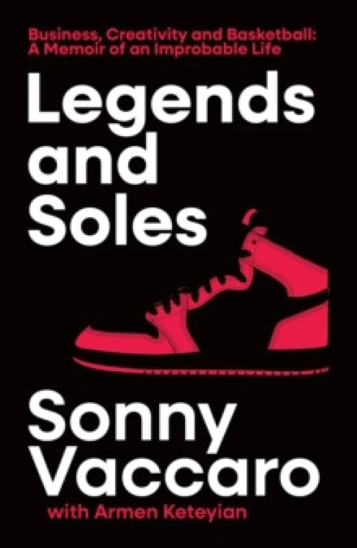 Legends and Soles. Hardback. By Sonny Vaccaro Books
