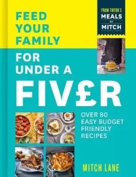 Feed Your Family for Under a Fiver by Mitch Lane