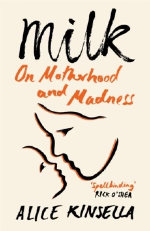 Milk : On Motherhood and Madness Paperback / softback