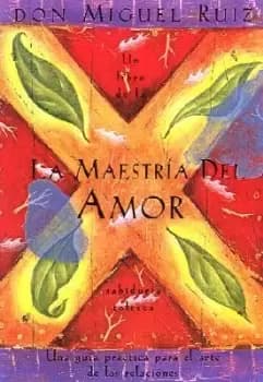 La maestria del amor by Don Miguel Ruiz