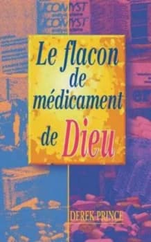 Gods Medicine Bottle - French by Dr Derek Prince Book