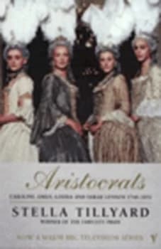 Aristocrats by Stella Tillyard Paperback