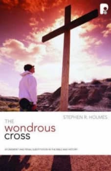 The Wondrous Cross by Stephen R Holmes Paperback