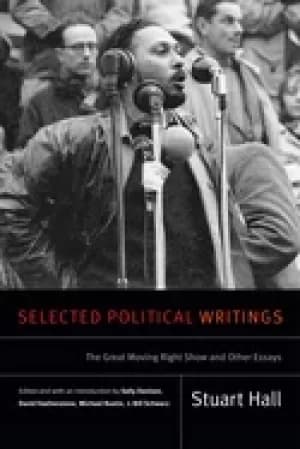 selected political writings the great moving right show and other essays