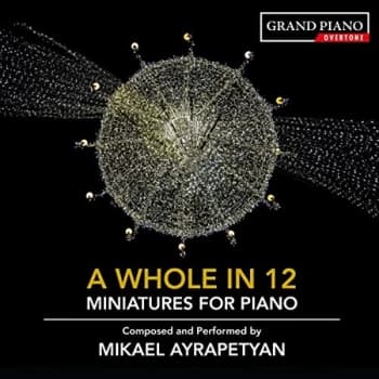 Mikael Ayrapetyan - Mikael Ayrapetyan: A Whole in 12 - Miniatures for Piano CD