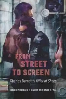 From Street to Screen : Charles Burnett's Killer of Sheep
