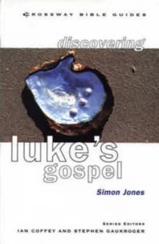 Discovering Lukes Gospel by Simon Jones Book
