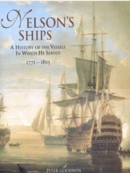 Nelsons Ships by Peter Goodwin Hardback