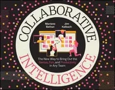 collaborative intelligence the new way to bring out the genius fun and pro