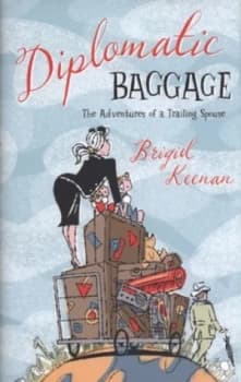 Diplomatic Baggage by Brigid Keenan Hardback