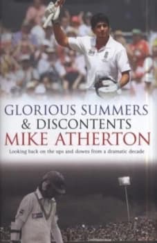 Glorious Summers and Discontents by Mike Atherton Hardback