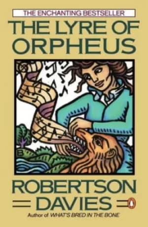 The lyre of Orpheus by Robertson Davies