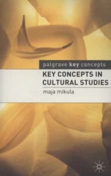 Key Concepts in Cultural Studies by Maja Mikula Paperback