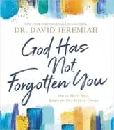 god has not forgotten you he is with you even in uncertain times