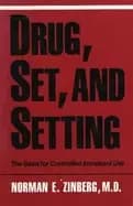 drug set and setting the basis for controlled intoxicant use