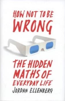 How Not to Be Wrong by Jordan Ellenberg Hardback