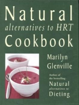 Natural Alternatives to Hrt Cookbook by Marilyn Glenville and Lewis Esson Hardback