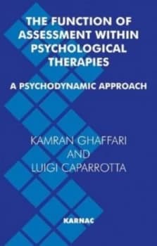 The Function of Assessment within Psychological Therapies by Kamran Ghaffari and Luigi Caparrotta Paperback