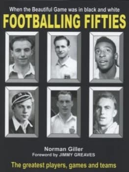 Footballing Fifties by Norman Giller and Michael Giller Hardback