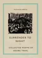surrender to night the collected poems of georg trakl
